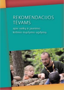 rekomendacijos tėvams, vaikai, jaunimas, kritinis mąstymas, ugdymas, Šiuolaikinių didaktikų centras, 2014